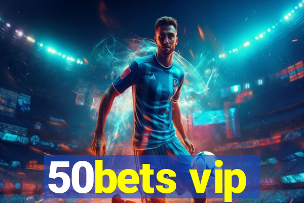 50bets vip